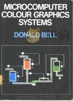Microcomputer Colour Graphics Systems PDF电子版封面 0273018442 DONALD BELL