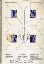 COMPUTER ORGANIZATION AND ASSEMBLY LANGUAGE PROGRAMMING PDF电子版封面 0125522509 JAMES L.PETERSON