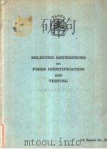 SELECTED RERERENCES on FIBER IDENTIFICATION and TESTING CA Report No.38 Octber 1971 PDF电子版封面
