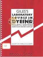 Giles‘s Laboratory course in dyeing Fourth edition PDF电子版封面 090195649X David G Duff Roy S Sinclair