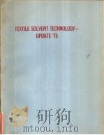 TEXTILE SOLVENT TECHNOLOGY-UPDATE‘73     PDF电子版封面     