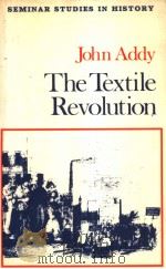 The Textile Revolution PDF电子版封面 0582352207 John Addy