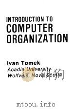 INTRODUCTION TO COMPUTER ORGANIZATION PDF电子版封面 0914894080 Ivan Tomek