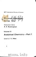 VOLUME 12 ANALYTICAL CHEMISTRY-PART 1 PDF电子版封面 083911026X T.S.WEST