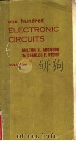 One Hundred Electronic Circuits Vol.1 Circuits 1-100 PDF电子版封面 MILTON H.ARONSON CHARLES F.KE