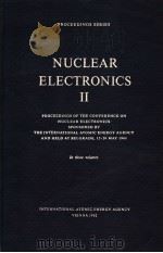 PROCEEDINGS SERIES NUCLEAR ELECTRONICS Ⅱ in three volumes PDF电子版封面