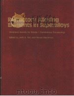 REFRACTORY ALLOYING ELEMENTS IN SUPERALLOYS PDF电子版封面 0871701804 JOHN K.TIEN AND STEVEN REICHMA