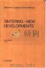 SINTERING-NEW DEVELOPMENTS PDF电子版封面 0444417966 M.M.RISTIC