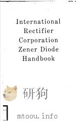 INTERNATIONAL RECTIFIER CORPORATION ZENER DIODE HANDBOOK PDF电子版封面