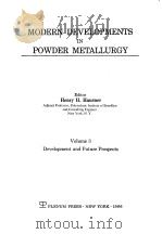 MODERN DEVELOPMENTS IN POWDER METALLURGY Volume 3 Development and Future Prospects PDF电子版封面 Henry H.Hausner