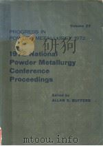PROGRESS IN POWDER METALLURGY Volume 28 1972 National Powder Metallurgy Conference Proceedings PDF电子版封面 ALLAN S.BUFFERD