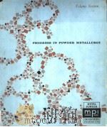 PROGRESS IN POWDER METALLURGY PROCEEDINGS OF THE Sixteenth Annual Meeting of the Metal Powder Indust PDF电子版封面