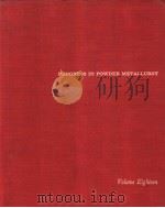 PROGRESS IN POWDER METALLURGY 1962 Proceeddings of the Eighteenth Annual Powder Metallurgy Technical PDF电子版封面
