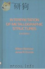 INTERPRETATION OF METALLOGRAPHIC STRUCTURES 2ND EDITION PDF电子版封面 0125982607 WILLIAM ROSTOKER JAMES R.DVORA