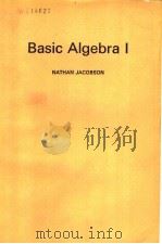 BASIC ALGEBRA Ⅰ NATHAN JACOBSON PDF电子版封面 0716704536