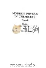 MODERN PHYSICS IN CHEMISTRY VOLUME Ⅰ PDF电子版封面 0122612019 E.FLUCK AND V.I.GOLDANSKII