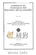 SYMPOSIUM ON TECHNIQUES FOR ELECTRON METALLOGRAPHY PDF电子版封面 U.S.Pat.Off
