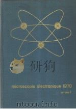 microscopie électronique 1970 Volume 1 méthodes et techniques générales d‘observation en microsco PDF电子版封面