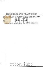 PRINCIPLES AND PRACTICE OF ELECTRON MICROSCOPE OPERATION PDF电子版封面 0444106448 ALAN W.AGAR RONALD H.ALDERSON