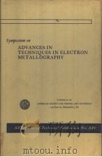SYMPOSIUM ON ADVANCES IN TECHNIQUES IN ELECTRON METALLOGRAPHY-1963 PDF电子版封面