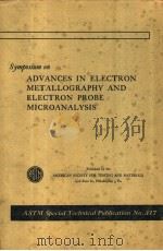 SYMPOSIUM ON ADVANCES IN ELECTRON METALLOGRAPHY AND ELECTRON PROBE MICROANALYSIS-1962 PDF电子版封面