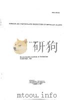 N82-26432 POWDER AND PARTICULATE PRODUCTION OF METALLIC ALLOYS PDF电子版封面 N.J.GRANT