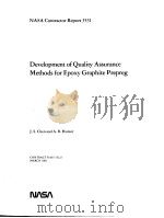 NASA CONTRACTOR REPORT 3531 DEVELOPMENT OF QULITY ASSURANCE METHODS FOR EPOXY GRAPHITE PREPREG PDF电子版封面 J.S.CHEN AND A.B.HUNTER