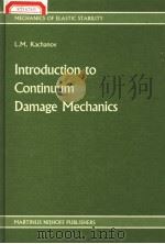 Introduction to continuum damage mechanics 1986 PDF电子版封面 9024733197 L.M.Kachanov