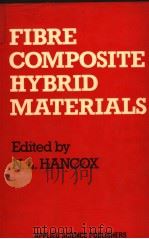 FIBRE COMPOSITE HYBRID MATERIALS PDF电子版封面 0853349282 N.L.HANCOX