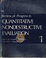 REVIEW OF PROGRESS IN PUANTITATIVE NONDESTRUCTIVE EVALUATION 1 PDF电子版封面 0306410249 Donald O.Thompson