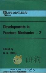 DEVELOPMENTS IN FRACTURE MECHANICS-2 THE MECHANICS AND MECHANISMS OF FRACTURE IN METALS（1981 PDF版）
