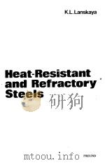 HEAT-RESISTANT AND RERACTORY STEELS PDF电子版封面 A.ALADJEM D.SC