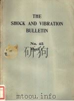 THE SHOCK AND VIBRATION BULLETIN BULLETIN 45 PART1 1974 PDF电子版封面