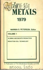 RIGHT METALS VOLUME 1 ALUMINA AND BAUXITE PRODUCTION REDUCTION CELL TECHNOLOGY 1979 PDF电子版封面 0895201461