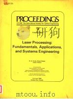 LASER PROCESSING:FUNDAMENTALS APPLICATIONS AND SYSTEMS ENGINEERING 1986 PDF电子版封面 089252703X