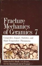 FRACTURE MECHANICS OF CERAMICS VOLUME 7 1985 PDF电子版封面 0306422727