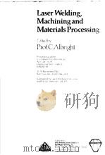 LASER WELDING MACHINING AND MATERIALS PROCESSING 1985 PDF电子版封面 0948507195