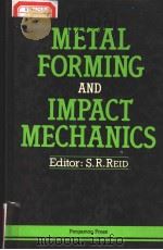 METAL FORMING AND IMPACT MECHANICS PDF电子版封面 0080316794 S.R.REID