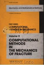 COMPUTATIONAL METHODS IN THE MECHANICS OF FRACTURE PDF电子版封面 0444879552 SATYA N.ATLURI