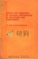 TESTING FOR PREDICTION OF MATERIAL PERFORMANCE IN STRUCTURES AND COMPONENTS 1971 PDF电子版封面