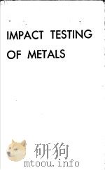 IMPACT TESTING OF METALS 1969 PDF电子版封面
