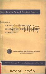 SIXTY-FOURTH ANNUAL MEETING PAPERS SYMPOSIUM ON ELEVATED-TEMPERATURE COMPRESSION TESTING OF SHEET M 1961 PDF电子版封面