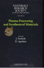 MATERIALS RESEARCH SOCIETY SYMPOSIA PROCEEDINGS VOLUME 30 PLASMA PROCESSING AND SYNTHESIS OF MATER PDF电子版封面 0444008950 J.SZEKELY D.APELIAN