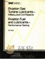 AVIATION GAS TURBINE LUBRICANTS MILITARY AND CIVIL ASPECTS AVIATION FUEL AND LUBRICANTS PERFORMANCE PDF电子版封面 0898839041
