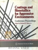 COATINGS AND BIMETALLICS FOR AGGRESSIVE ENVIRONMENTS PDF电子版封面 087170210X