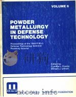 POWDER METALLURGY IN DEFENSE TECHNOLOGY VOLUME6 1985 PDF电子版封面 0918404622
