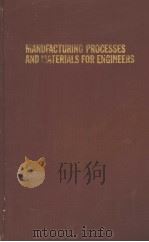 MANUFACTURING PROCESSES AND MATERIALS FOR ENGINEERS PDF电子版封面 013555862X LAWRENCE E.DOYLE