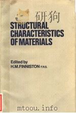 STRUCTURAL CHARACTERISTICS OF MATERIALS 1971 PDF电子版封面 0444200452 H.M.FINNISTON