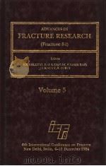 ADV ANCES IN FRACTURE RESEARCH (FRACTURE 84) VOLUME 5 1986 PDF电子版封面 0080293093