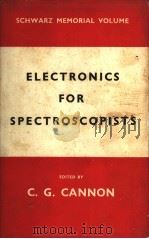 ELECTRONICS FOR SPECTROSCOPISTS PDF电子版封面 C.G.CANNON